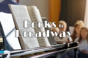 A piano with sheet music in front of an audience with the "Books to Broadway" logo overlayed